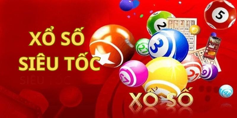 Bí quyết chơi xổ số siêu tốc ăn nhanh thắng lớn